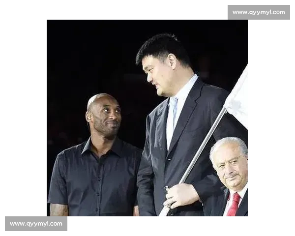 姚明对决科比的时代碰撞与中美篮球巅峰记忆全纪录传奇回望赛场荣光