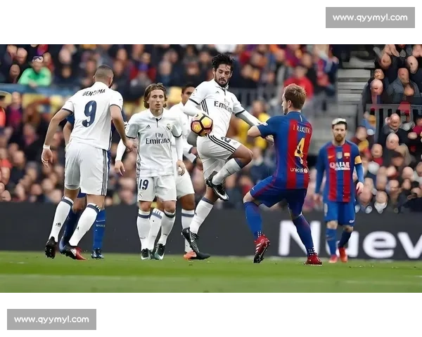巴萨对决皇马经典回放重温国家德比巅峰瞬间全场焦点战术与进球解析