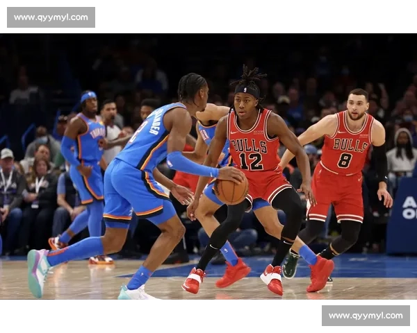 雷霆对决公牛青春风暴碰撞强硬防守引爆全场看点胜负悬念拉满赛季